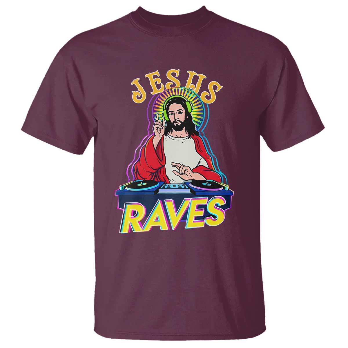 Funny Jesus DJ Raves Techno EDM Party T Shirt TS11 Maroon Print Your Wear