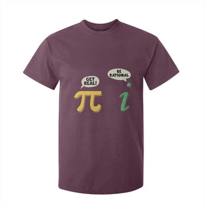Get Real Be Rational Pi Math Teacher Geek Sarcastic T Shirt For Kid TS11 Maroon Print Your Wear