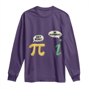 Get Real Be Rational Pi Math Teacher Geek Sarcastic Long Sleeve Shirt TS11 Purple Print Your Wear