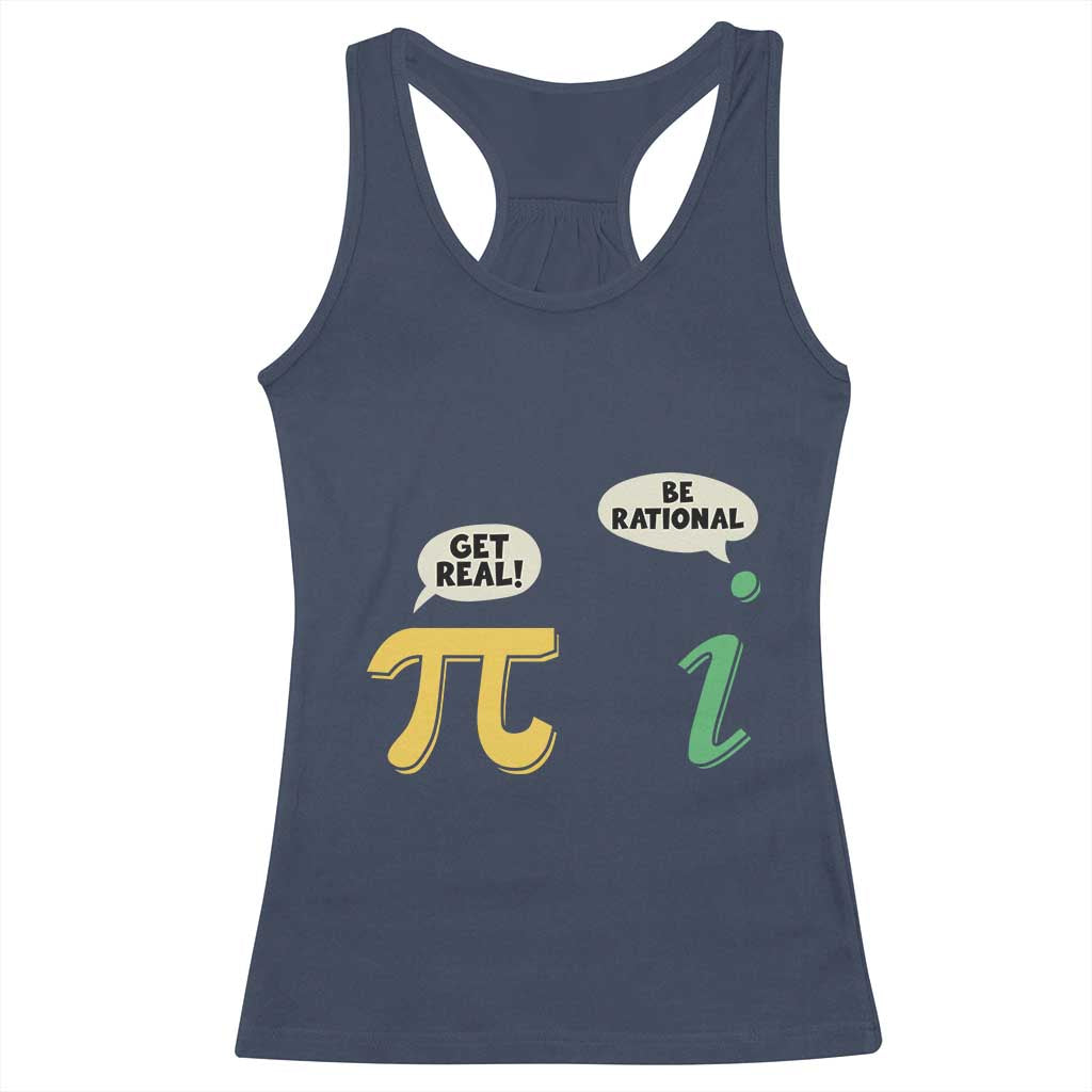 Get Real Be Rational Pi Math Teacher Geek Sarcastic Racerback Tank Top TS11 Navy Print Your Wear