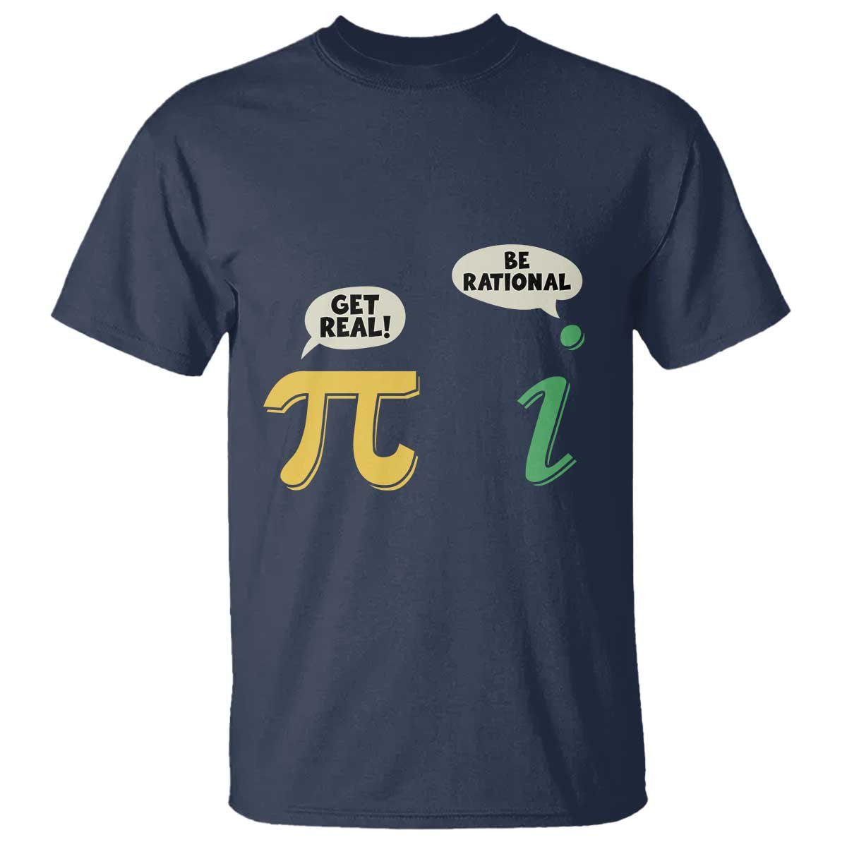 Get Real Be Rational Pi Math Teacher Geek Sarcastic T Shirt TS11 Navy Print Your Wear