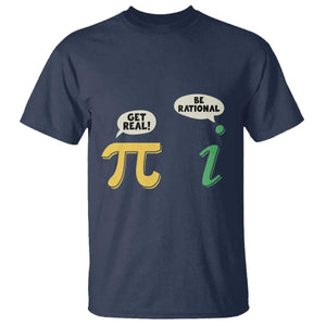 Get Real Be Rational Pi Math Teacher Geek Sarcastic T Shirt TS11 Navy Print Your Wear