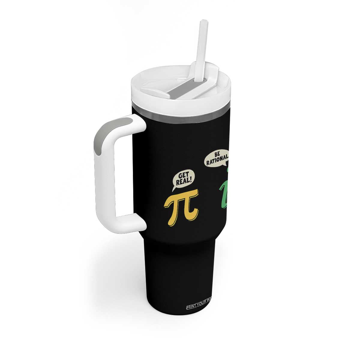 Get Real Be Rational Pi Math Teacher Geek Sarcastic Tumbler With Handle TS11 Print Your Wear