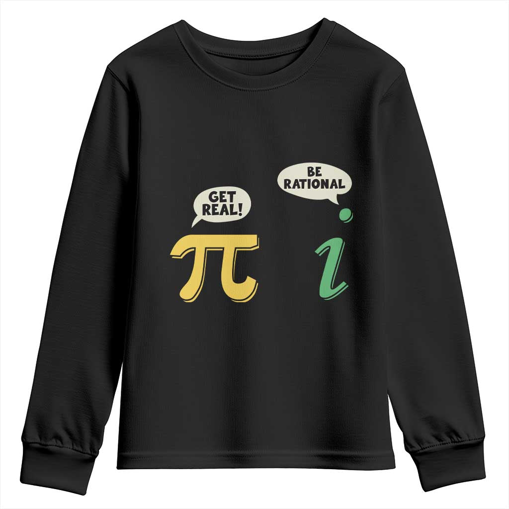 Get Real Be Rational Pi Math Teacher Geek Sarcastic Youth Sweatshirt TS11 Black Print Your Wear