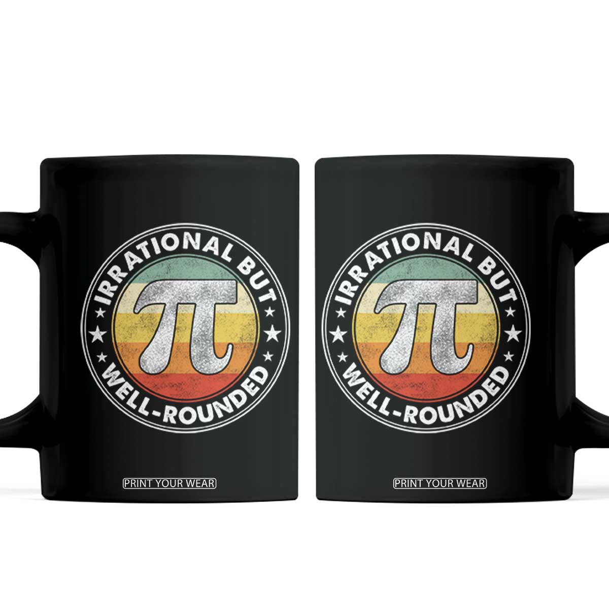 Funny Irrational But Well Rounded Pi Day Coffee Mug TS11 Black Print Your Wear