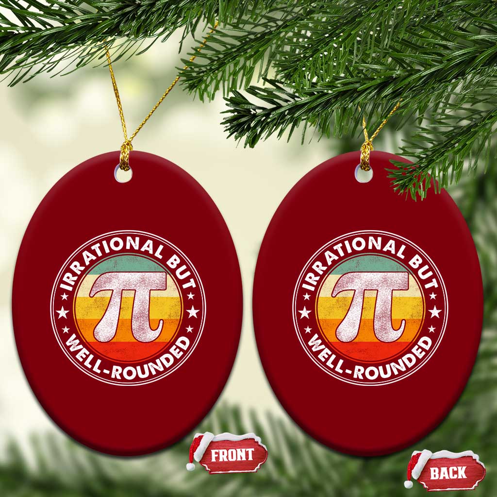 Funny Irrational But Well Rounded Pi Day Ceramic Ornament TS11 Print Your Wear