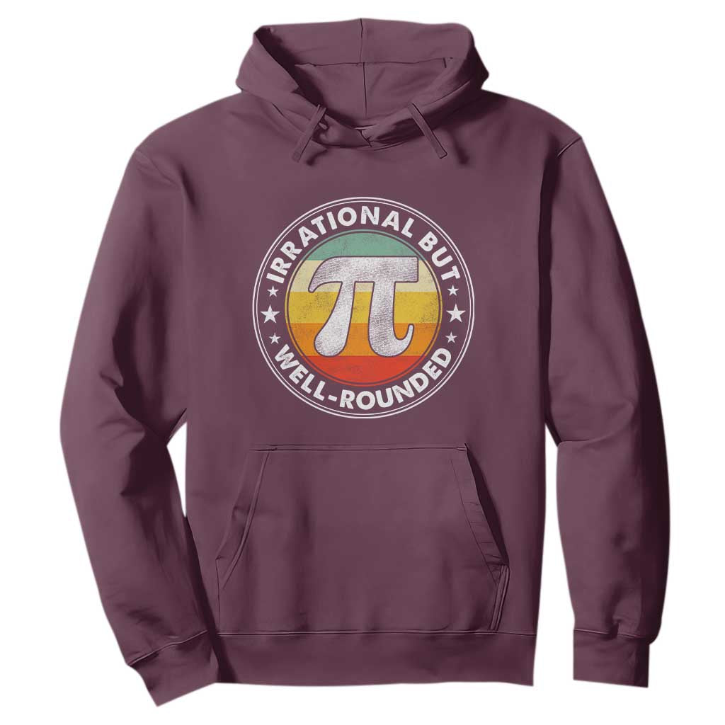 Funny Irrational But Well Rounded Pi Day Hoodie TS11 Maroon Print Your Wear