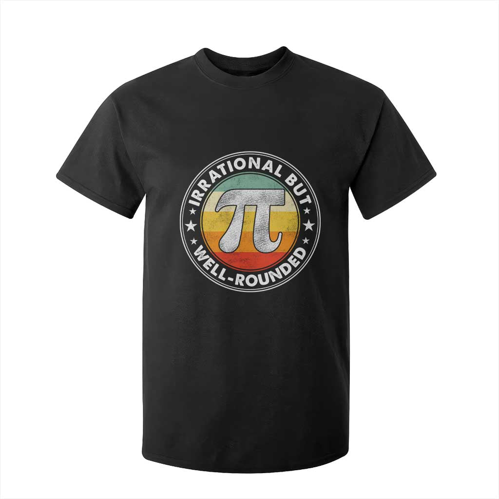Funny Irrational But Well Rounded Pi Day T Shirt For Kid TS11 Black Print Your Wear