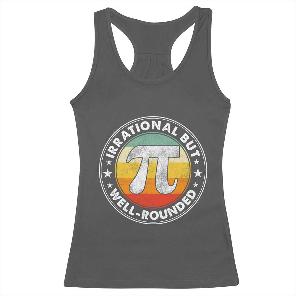 Funny Irrational But Well Rounded Pi Day Racerback Tank Top TS11 Dark Heather Print Your Wear