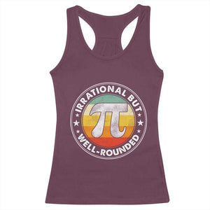 Funny Irrational But Well Rounded Pi Day Racerback Tank Top TS11 Maroon Print Your Wear