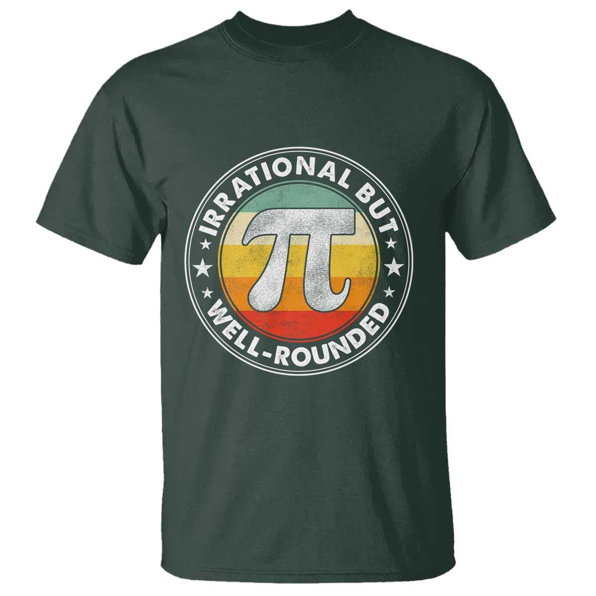 Funny Irrational But Well Rounded Pi Day T Shirt TS11 Dark Forest Green Print Your Wear