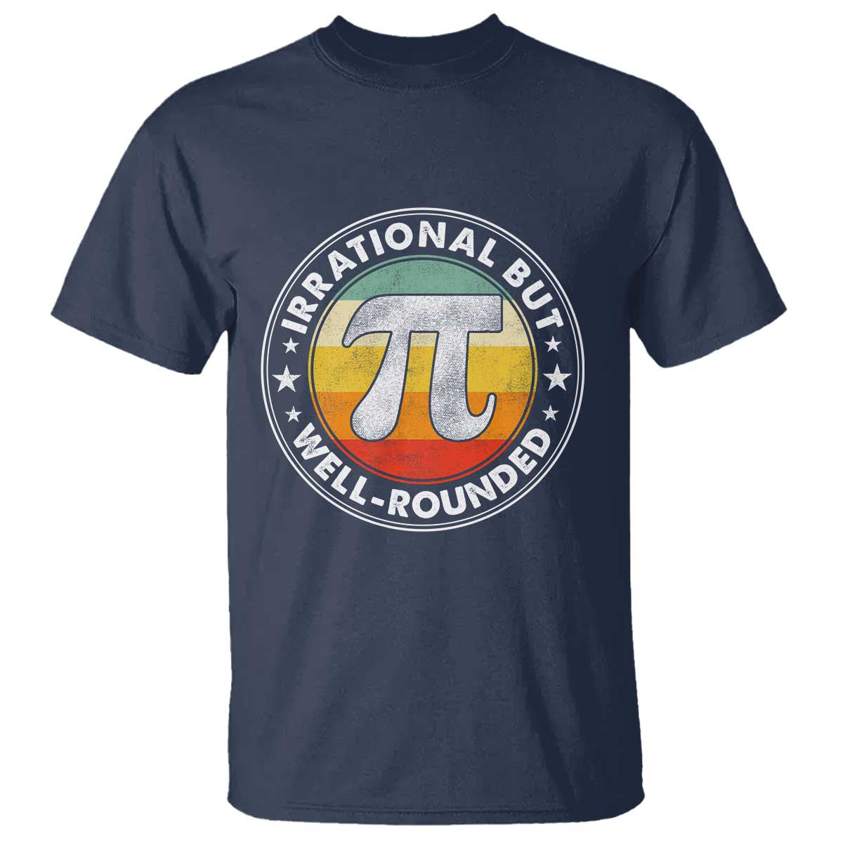 Funny Irrational But Well Rounded Pi Day T Shirt TS11 Navy Print Your Wear