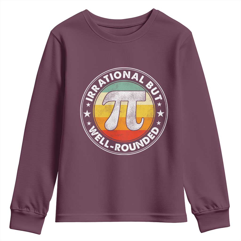 Funny Irrational But Well Rounded Pi Day Youth Sweatshirt TS11 Maroon Print Your Wear