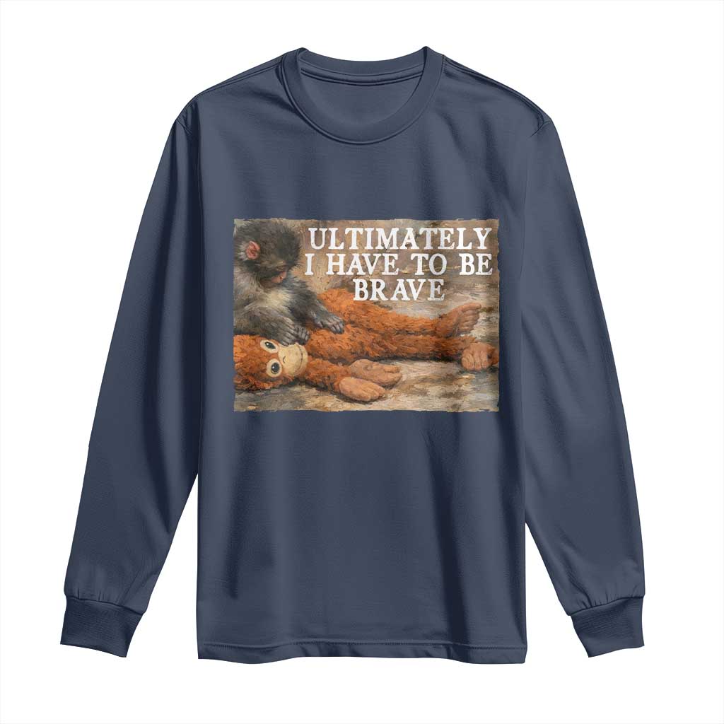 Ultimate I Have To Be Brave Punch The Monkey Long Sleeve Shirt Cute Baby Monkey Hugging Plush TS11 Navy Print Your Wear