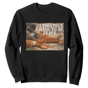 Ultimate I Have To Be Brave Punch The Monkey Sweatshirt Cute Baby Monkey Hugging Plush TS11 Black Print Your Wear