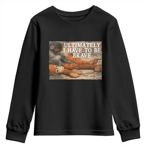 Ultimate I Have To Be Brave Punch The Monkey Youth Sweatshirt Cute Baby Monkey Hugging Plush TS11 Black Print Your Wear
