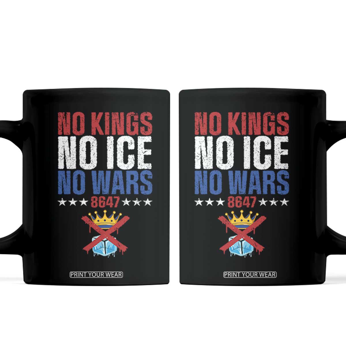 No Kings No Ice No Wars 8647 Coffee Mug Rejecting Kings Anti Authoritarian TS11 Black Print Your Wear