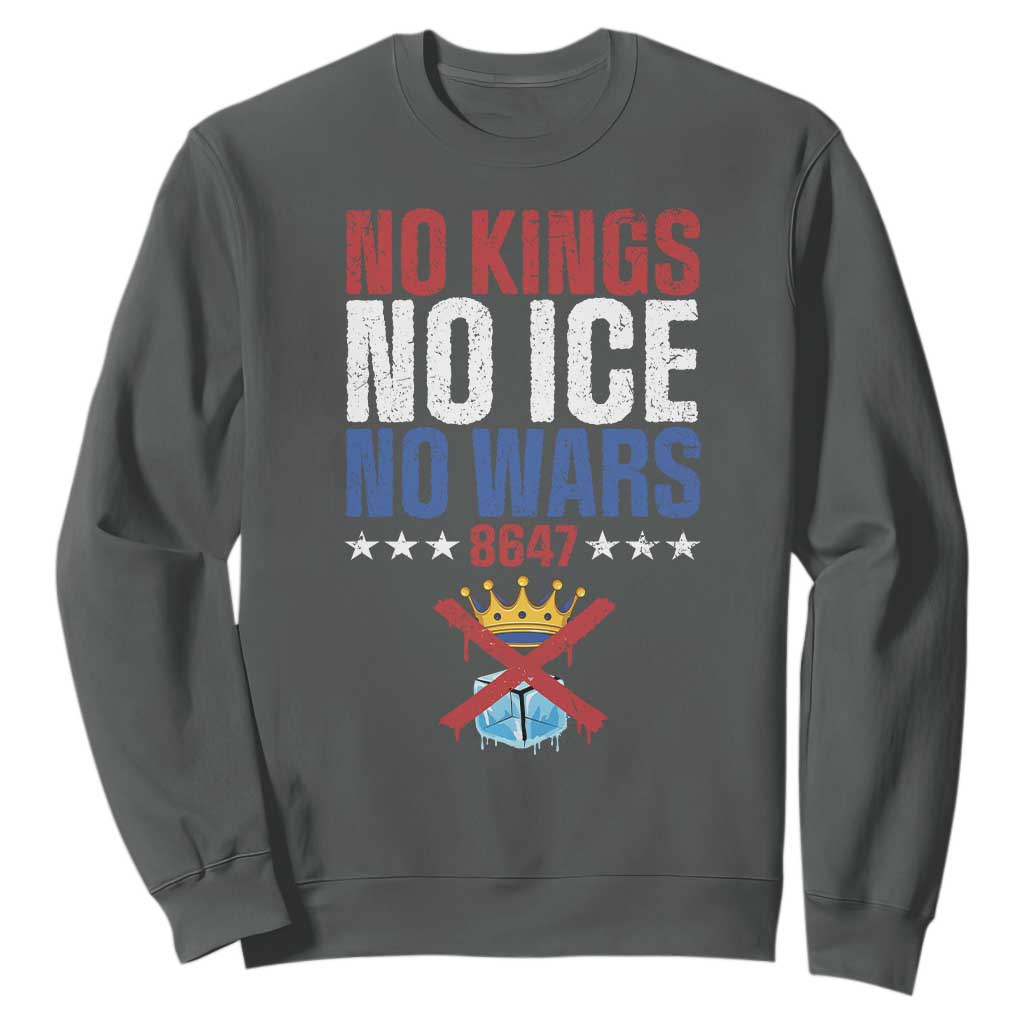 No Kings No Ice No Wars 8647 Sweatshirt Rejecting Kings Anti Authoritarian TS11 Dark Heather Print Your Wear