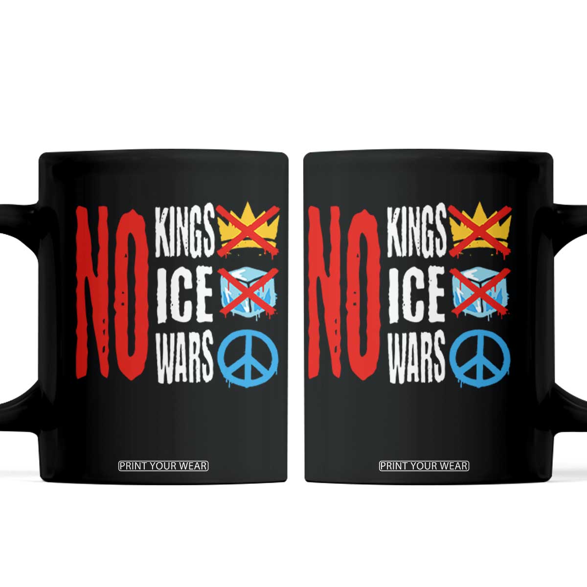No Kings No Ice No Wars Coffee Mug Political Protest Peace Sign TS11 Black Print Your Wear