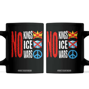 No Kings No Ice No Wars Coffee Mug Political Protest Peace Sign TS11 Black Print Your Wear
