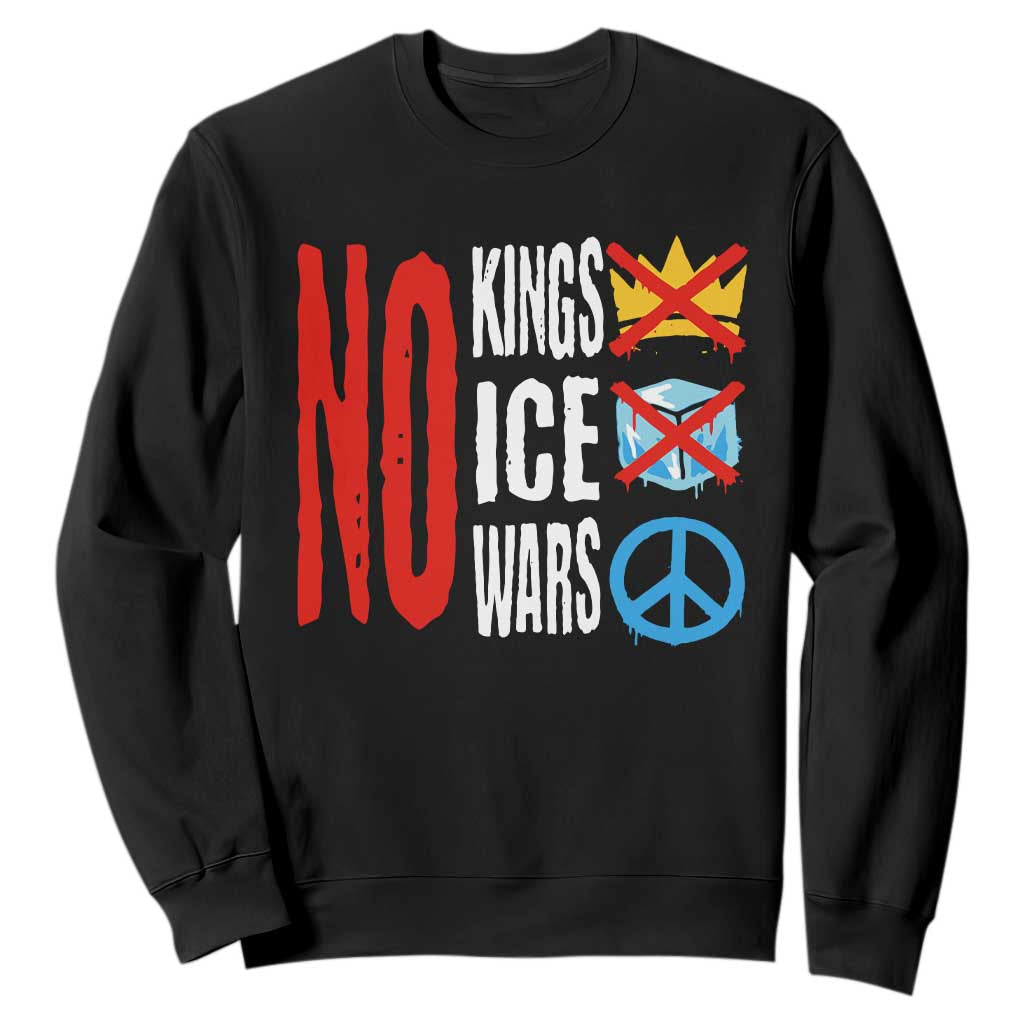 No Kings No Ice No Wars Sweatshirt Political Protest Peace Sign TS11 Black Print Your Wear