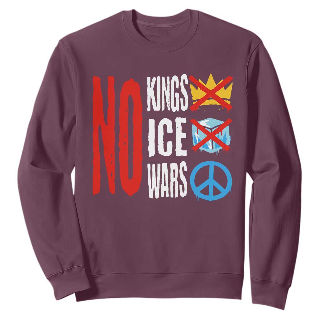 No Kings No Ice No Wars Sweatshirt Political Protest Peace Sign TS11 Maroon Print Your Wear