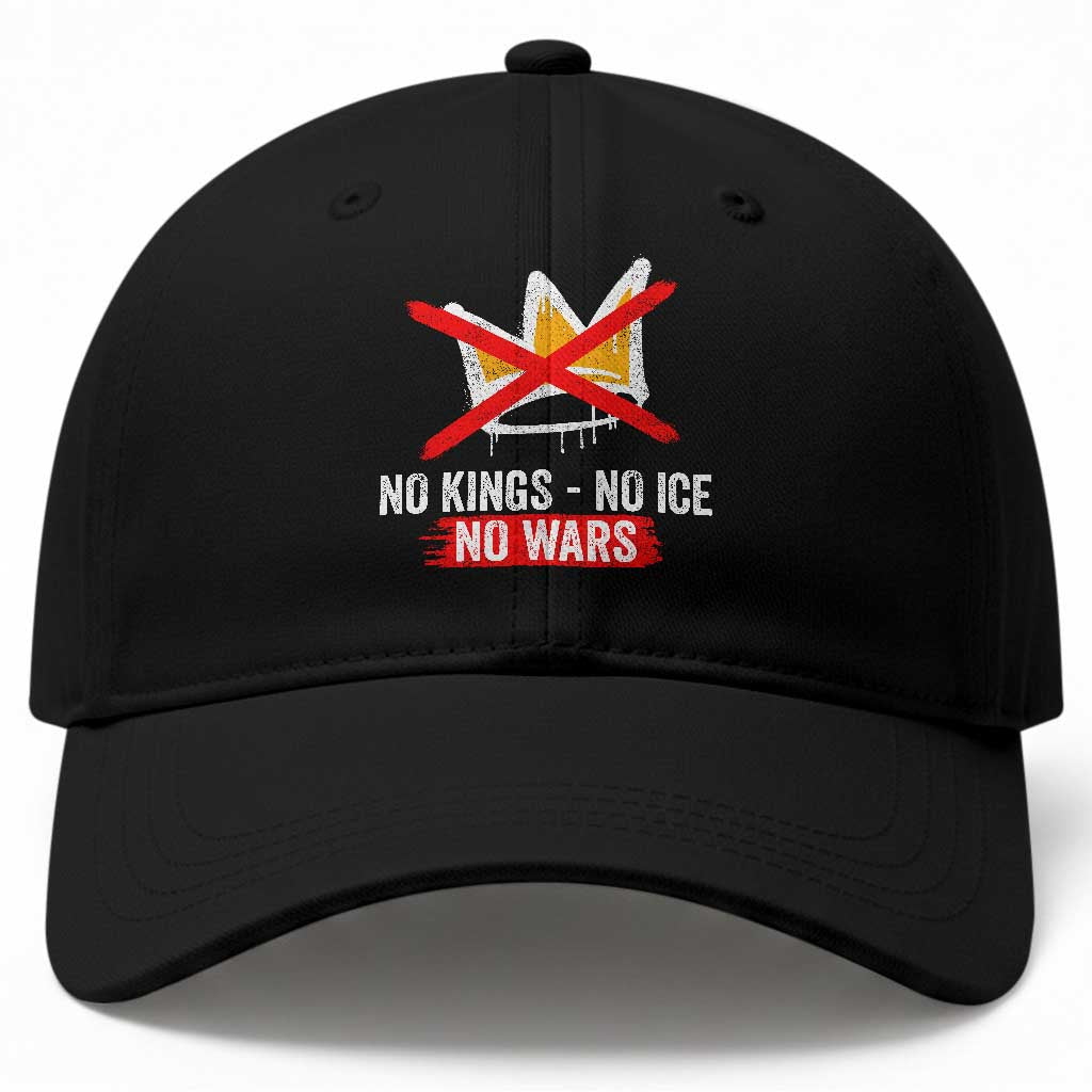 No Kings Protest Baseball Cap No Kings No Ice No Wars Anti Monarchy Statement TS11 Print Your Wear