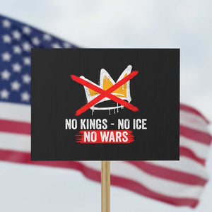 No Kings Protest Protest Sign No Kings No Ice No Wars Anti Monarchy Statement TS11 Horizontal 18" × 24" Black Print Your Wear