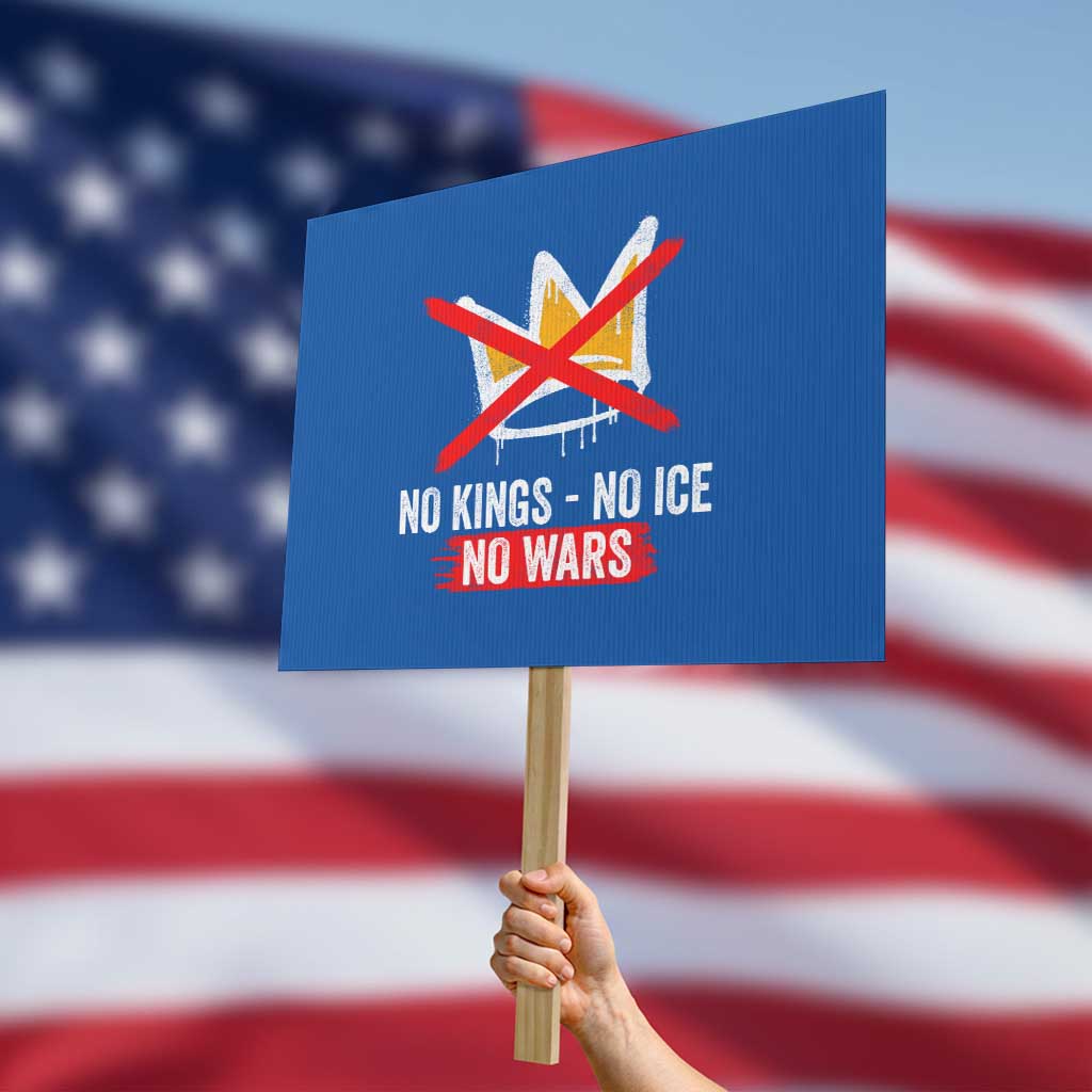 No Kings Protest Protest Sign No Kings No Ice No Wars Anti Monarchy Statement TS11 Horizontal 18