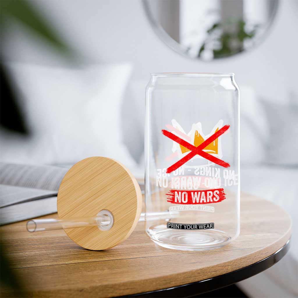 No Kings Protest Glass Can No Kings No Ice No Wars Anti Monarchy Statement TS11 Print Your Wear