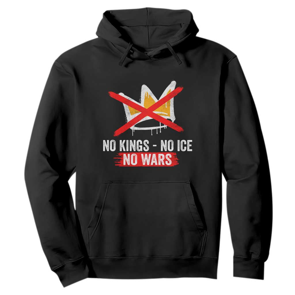 No Kings Protest Hoodie No Kings No Ice No Wars Anti Monarchy Statement TS11 Black Print Your Wear
