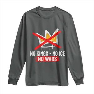 No Kings Protest Long Sleeve Shirt No Kings No Ice No Wars Anti Monarchy Statement TS11 Dark Heather Print Your Wear