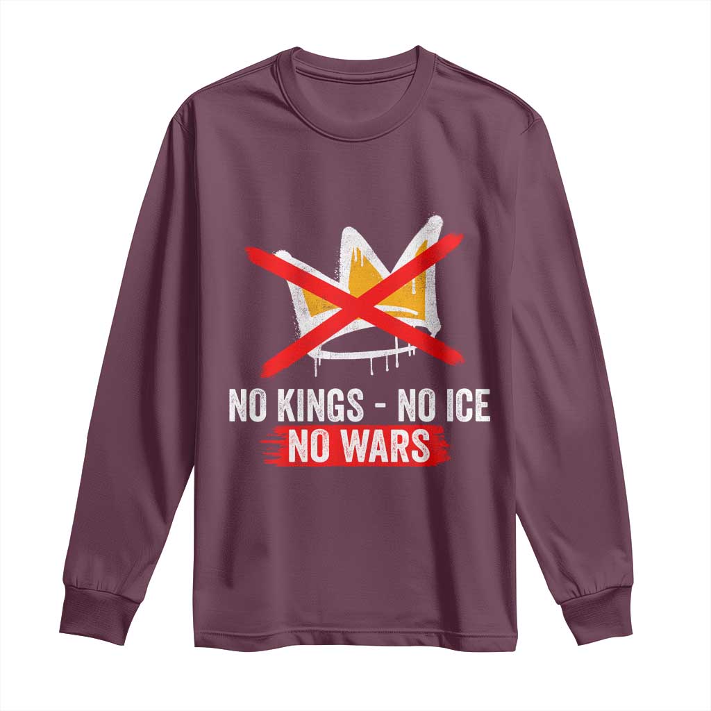 No Kings Protest Long Sleeve Shirt No Kings No Ice No Wars Anti Monarchy Statement TS11 Maroon Print Your Wear