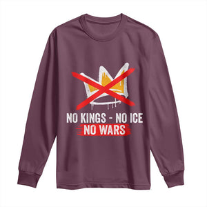 No Kings Protest Long Sleeve Shirt No Kings No Ice No Wars Anti Monarchy Statement TS11 Maroon Print Your Wear