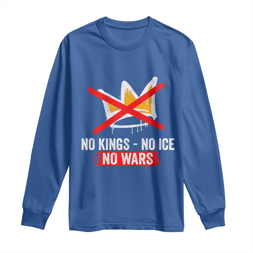 No Kings Protest Long Sleeve Shirt No Kings No Ice No Wars Anti Monarchy Statement TS11 Royal Blue Print Your Wear
