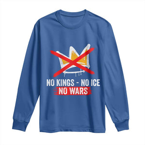 No Kings Protest Long Sleeve Shirt No Kings No Ice No Wars Anti Monarchy Statement TS11 Royal Blue Print Your Wear