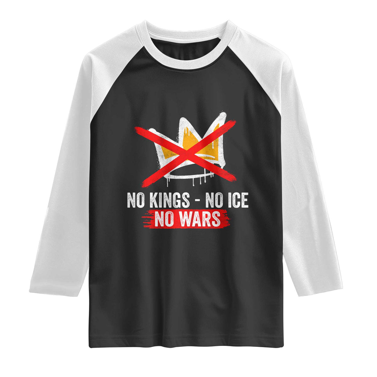 No Kings Protest Raglan Shirt No Kings No Ice No Wars Anti Monarchy Statement TS11 Black White Print Your Wear