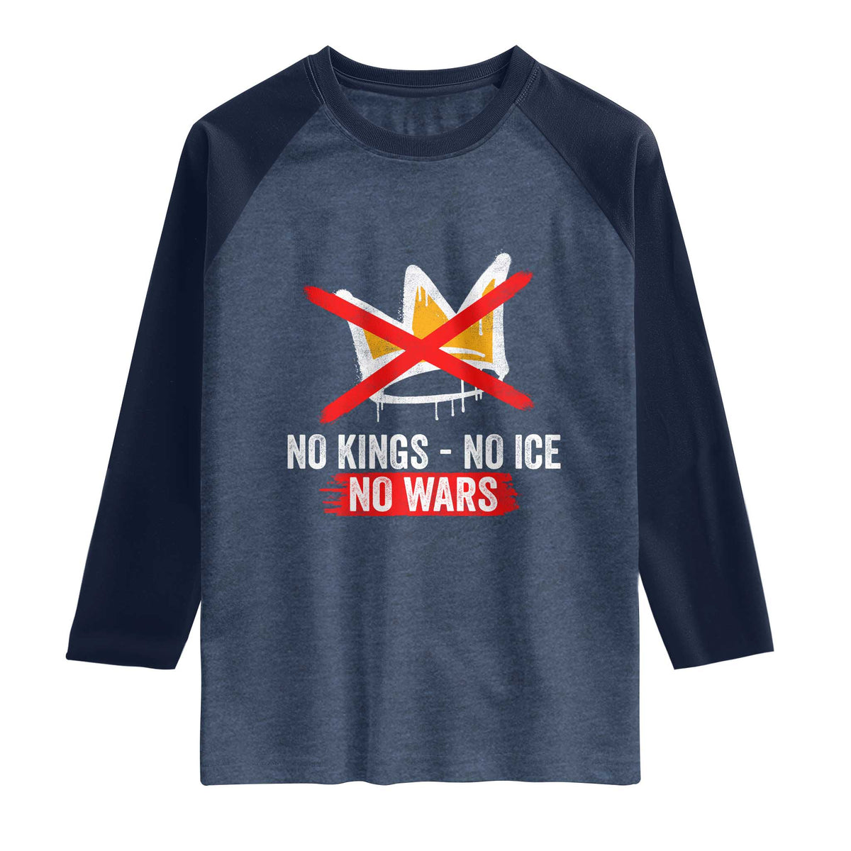 No Kings Protest Raglan Shirt No Kings No Ice No Wars Anti Monarchy Statement TS11 Heather Denim Navy Print Your Wear