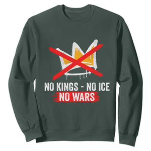No Kings Protest Sweatshirt No Kings No Ice No Wars Anti Monarchy Statement TS11 Dark Forest Green Print Your Wear