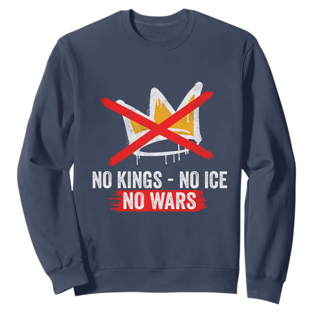 No Kings Protest Sweatshirt No Kings No Ice No Wars Anti Monarchy Statement TS11 Navy Print Your Wear