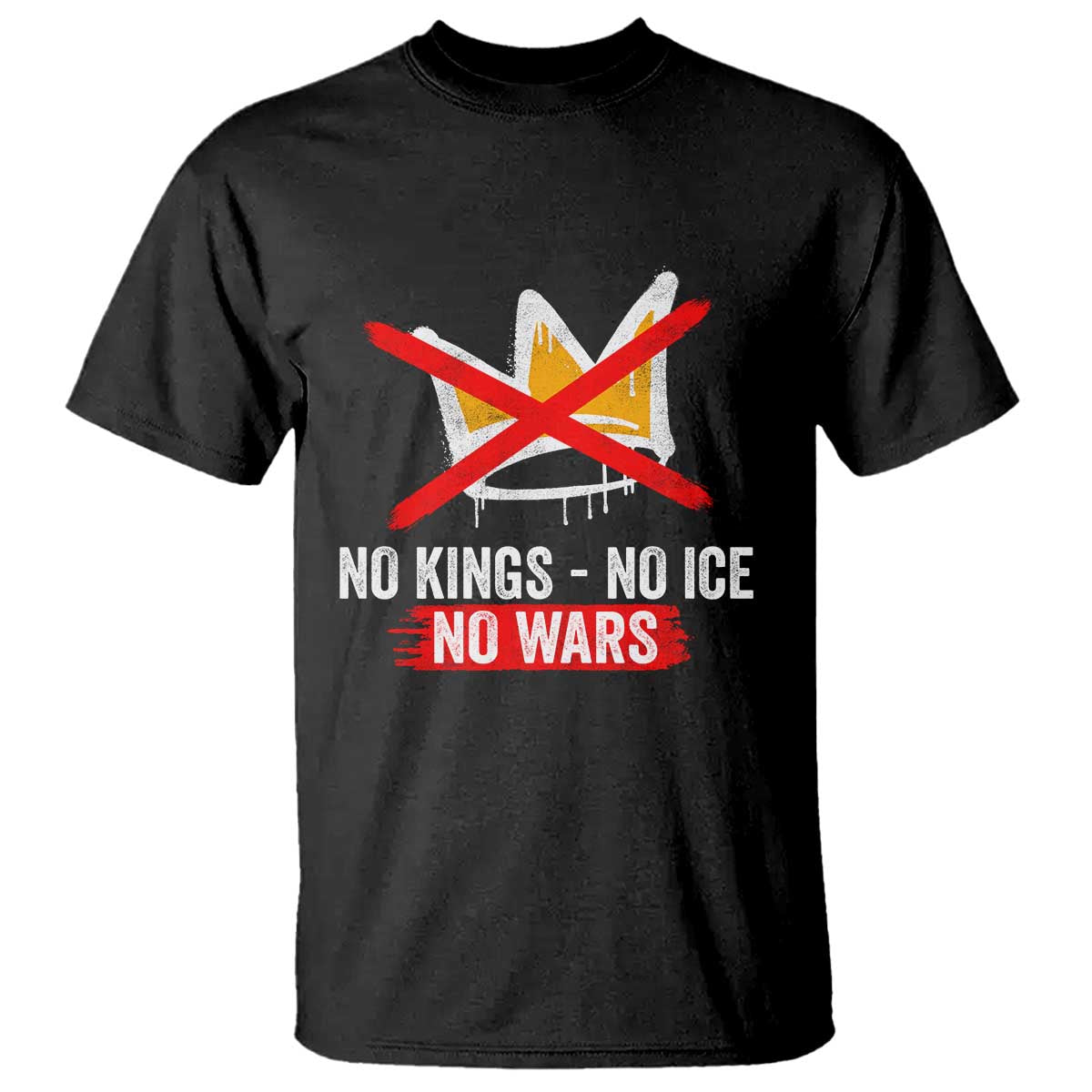 No Kings Protest T Shirt - No Kings No Ice No Wars Anti Monarchy Statement Tee TS11 Black Print Your Wear