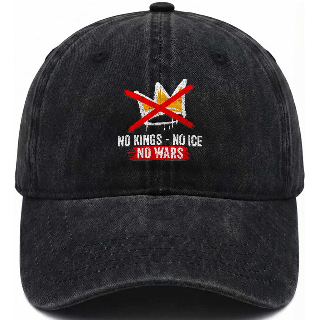No Kings Protest Washed Cotton Baseball Cap No Kings No Ice No Wars Anti Monarchy Statement TS11 Print Your Wear