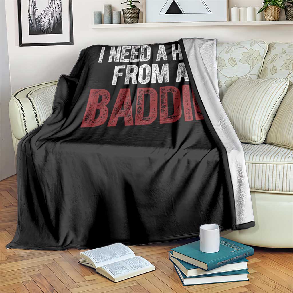 I Need A Hug From A Baddie Throw Blanket Funny Gag Gift TS11 Print Your Wear