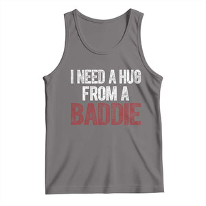 I Need A Hug From A Baddie Tank Top Funny Gag Gift TS11 Deep Heather Print Your Wear