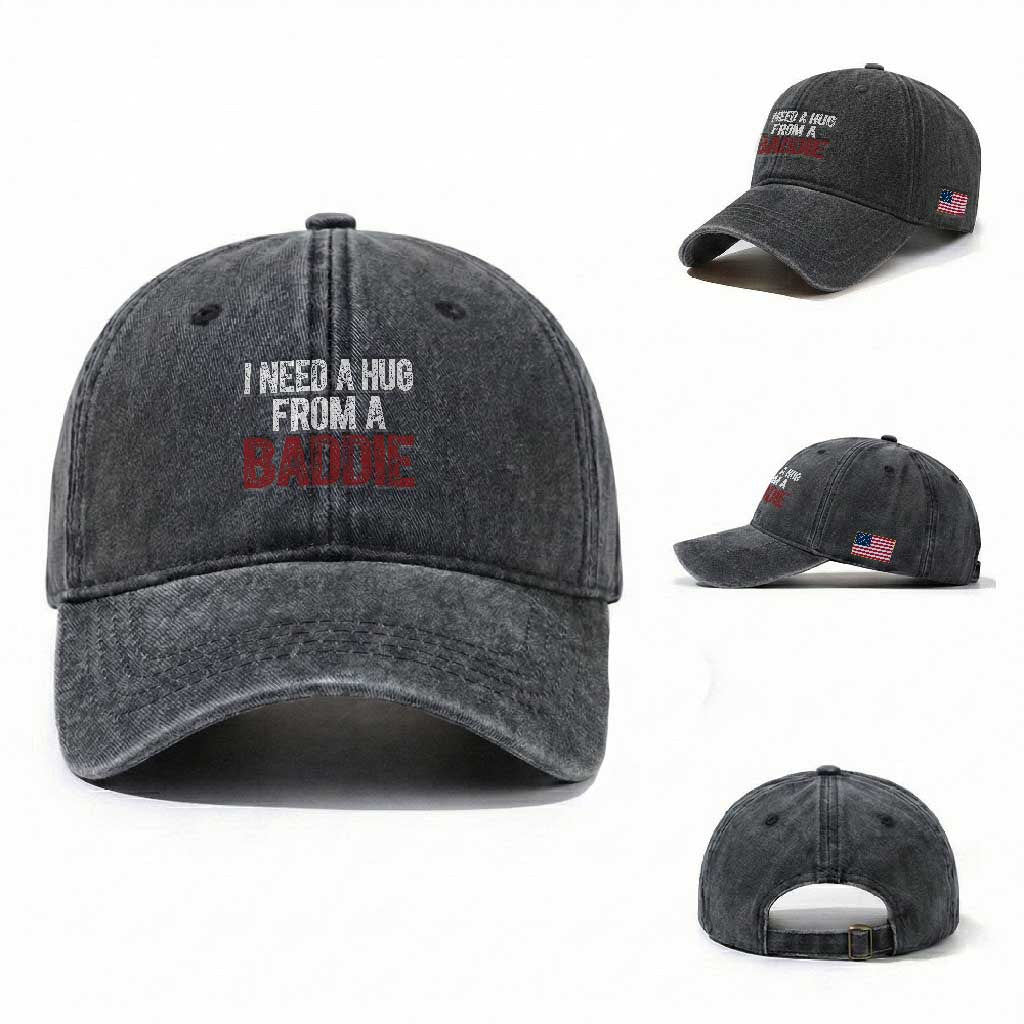 I Need A Hug From A Baddie Washed Cotton Baseball Cap Funny Gag Gift TS11 Washed Cap Universal Fit Dark Gray Print Your Wear