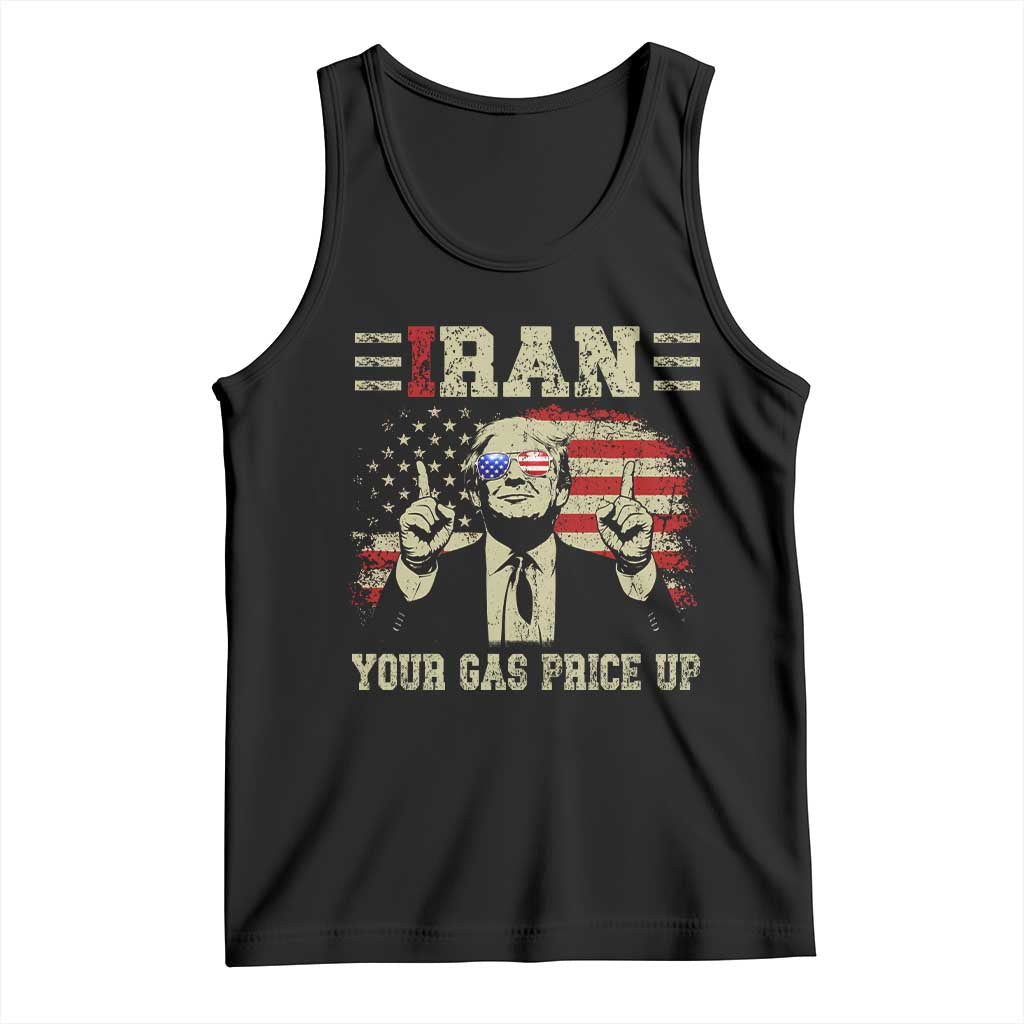 Iran Your Gas Price Up Tank Top Funny Political Gas Station TS11 Black Print Your Wear