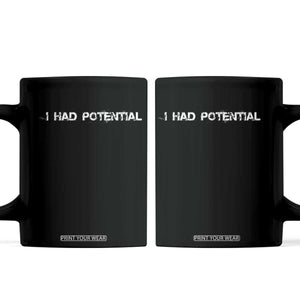 I Had Potential Coffee Mug Physics Sci Fi Joke TS11 Black Print Your Wear