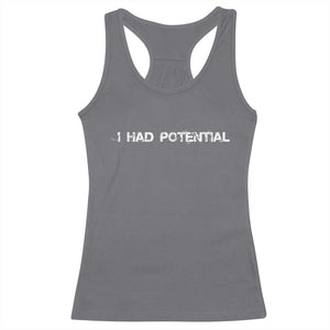 I Had Potential Racerback Tank Top Physics Sci Fi Joke TS11 Charcoal Print Your Wear