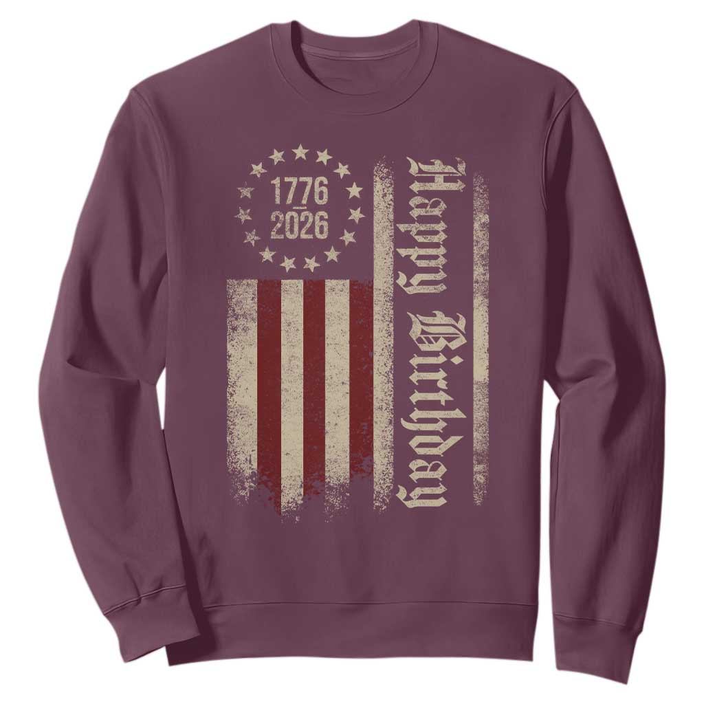 250th Birthday US July 4th 1776 2026 American Flag Sweatshirt TS11 Maroon Print Your Wear