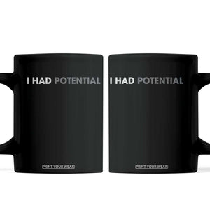 I Had Potential Coffee Mug Physics Science Teacher Humor TS11 Black Print Your Wear